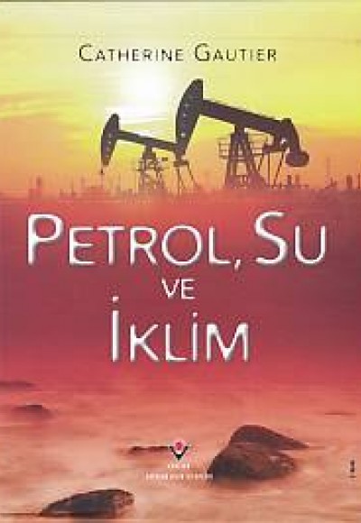 Petrol, Su ve İklim (Ciltli) Petrol, Su ve İklim (Ciltli)