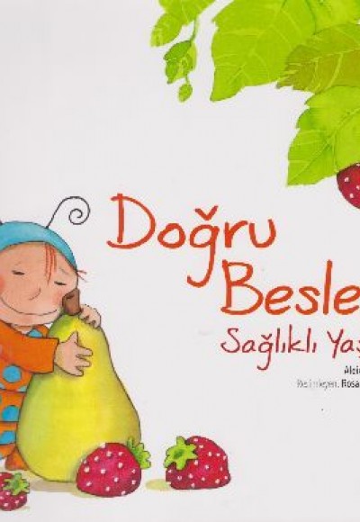 Doğru Beslen Sağlıklı Yaşa! Doğru Beslen Sağlıklı Yaşa!