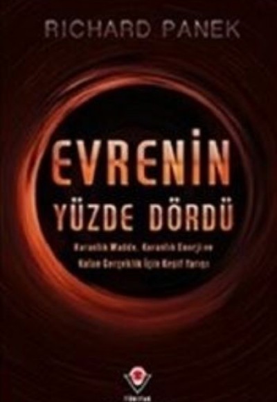 Evrenin Yüzde Dördü Karanlık Madde, Karanlık Enerji ve Kalan Gerçeklik İçin Keşif Yarışı Evrenin Yüzde Dördü Karanlık Madde, Karanlık Enerji ve Kalan Gerçeklik İçin Keşif Yarışı