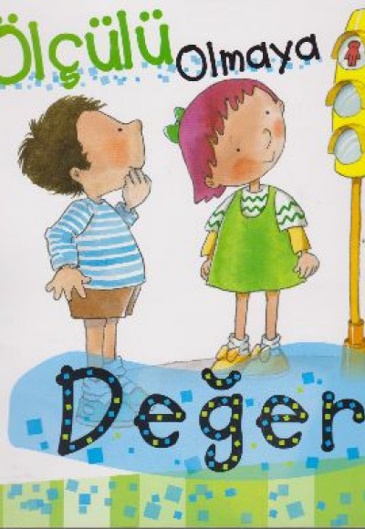 Ölçülü Olmaya Değer Ölçülü Olmaya Değer