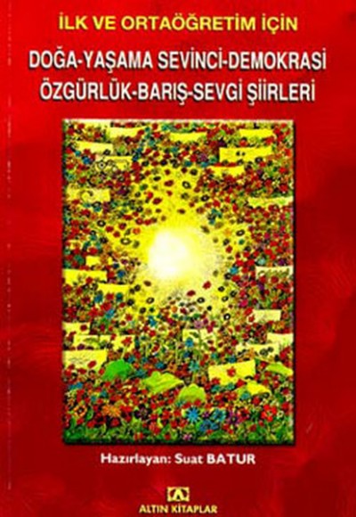 İlk ve Ortaöğretim için Doğa ve Yaşam Şiirleri İlk ve Ortaöğretim için Doğa ve Yaşam Şiirleri
