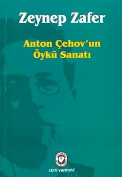 Anton Çehov’un Öykü Sanatı Anton Çehov’un Öykü Sanatı