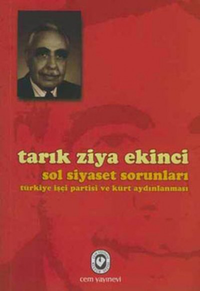 Sol Siyaset Sorunları Türkiye İşçi Partisi ve Kürt Aydınlanması Sol Siyaset Sorunları Türkiye İşçi Partisi ve Kürt Aydınlanması