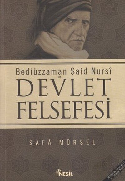 Bediüzzaman Said-i Nursi ve Devlet Felsefesi Bediüzzaman Said-i Nursi ve Devlet Felsefesi