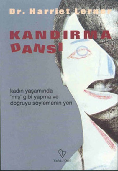 Kandırma Dansı Kadın Yaşamında ’miş’ Gibi Yapma ve Doğruyu Söylemenin Yeri Kandırma Dansı Kadın Yaşamında ’miş’ Gibi Yapma ve Doğruyu Söylemenin Yeri