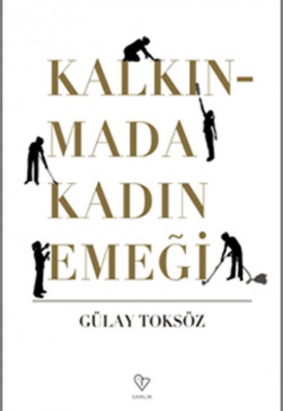 Kalkınmada Kadın Emeği Kalkınmada Kadın Emeği