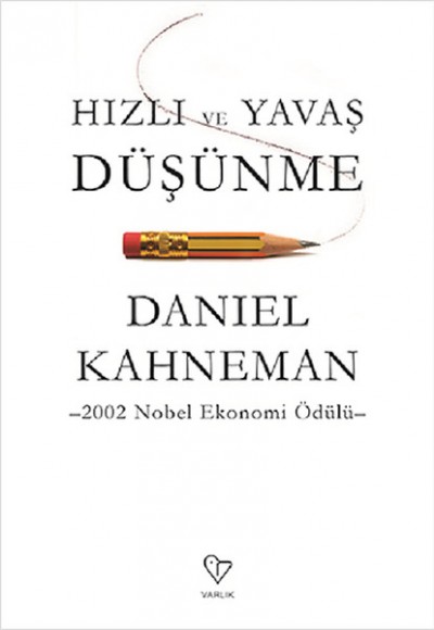 Hızlı ve Yavaş Düşünme Hızlı ve Yavaş Düşünme