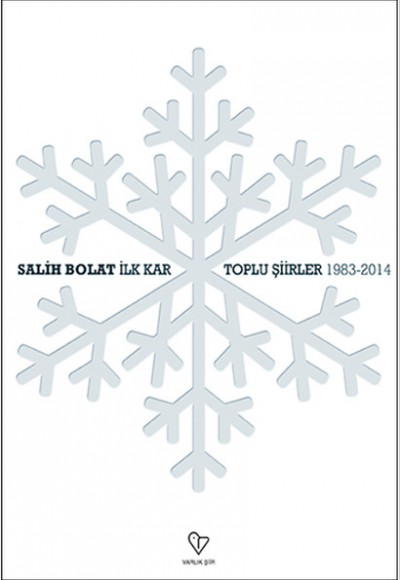 İlk Kar - Toplu Şiirler -1983-2014 İlk Kar - Toplu Şiirler -1983-2014