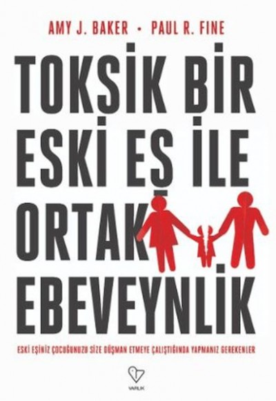 Toksik Bir Eski Eş İle Ortak Ebeveynlik Toksik Bir Eski Eş İle Ortak Ebeveynlik