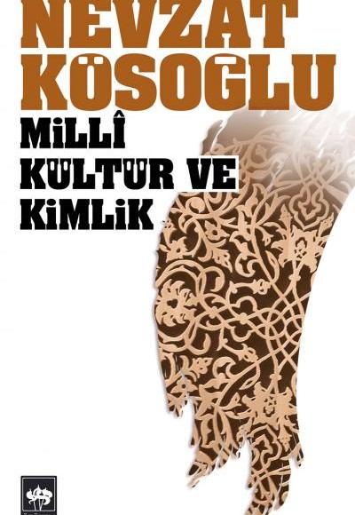 Milli Kültür ve Kimlik Milli Kültür ve Kimlik