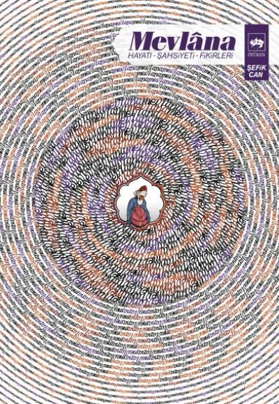 Mevlana - Hayatı, Şahsiyeti, Fikirleri Mevlana - Hayatı, Şahsiyeti, Fikirleri