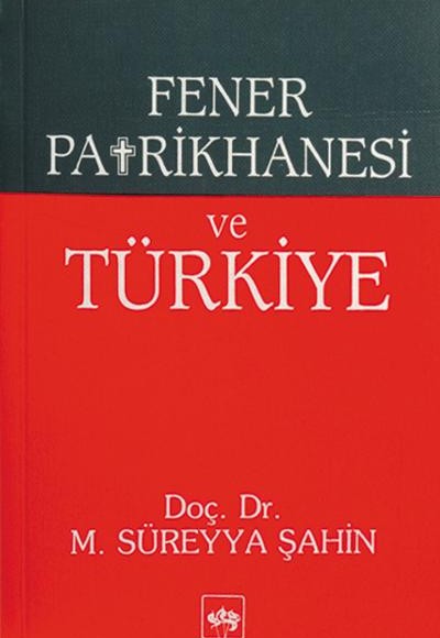 Fener Patrikhanesi ve Türkiye Fener Patrikhanesi ve Türkiye