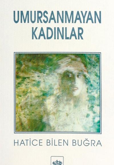 Umursanmayan Kadınlar Umursanmayan Kadınlar