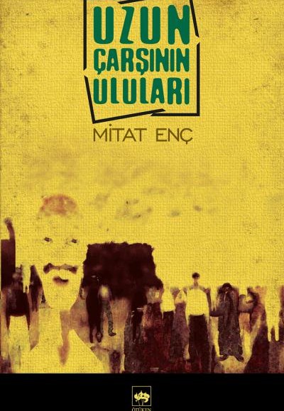 Uzun Çarşının Uluları Uzun Çarşının Uluları