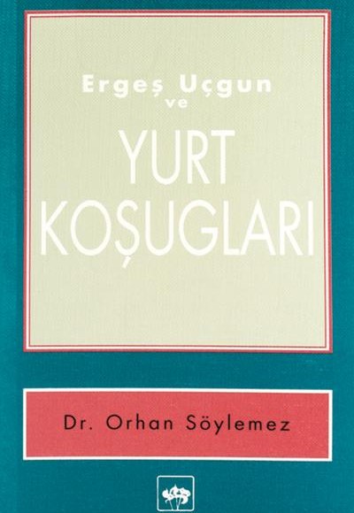 Ergeş Uçgun ve Yurt Koşugları Ergeş Uçgun ve Yurt Koşugları