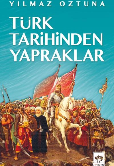 Türk Tarihinden Yapraklar Türk Tarihinden Yapraklar