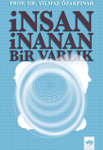 İnsan İnanan Bir Varlık İnsan İnanan Bir Varlık
