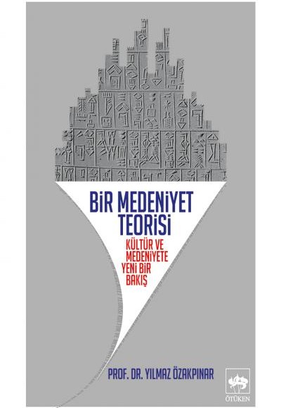 Bir Medeniyet Teorisi Bir Medeniyet Teorisi