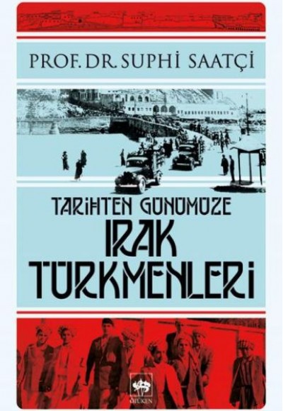 Tarihten Günümüze Irak Türkmenleri Tarihten Günümüze Irak Türkmenleri