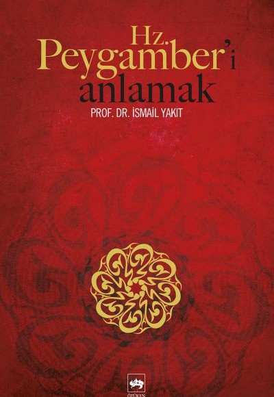 Hz. Peygamberi Anlamak Hz. Peygamberi Anlamak