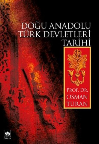 Doğu Anadolu Türk Devletleri Tarihi Doğu Anadolu Türk Devletleri Tarihi