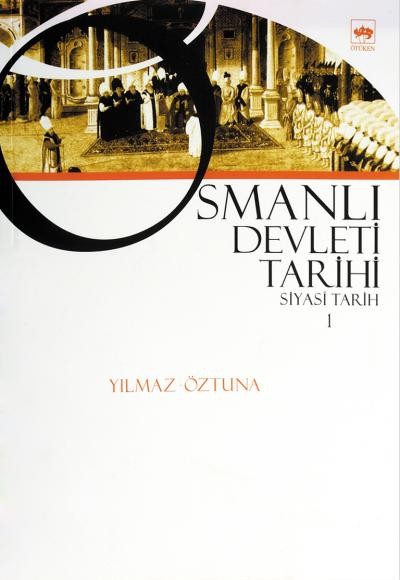 Osmanlı Devleti Tarihi 1-Siyasi Tarih Osmanlı Devleti Tarihi 1-Siyasi Tarih