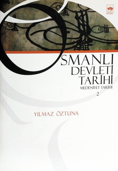 Osmanlı Devleti Tarihi 2 - Medeniyet Tarihi Osmanlı Devleti Tarihi 2 - Medeniyet Tarihi