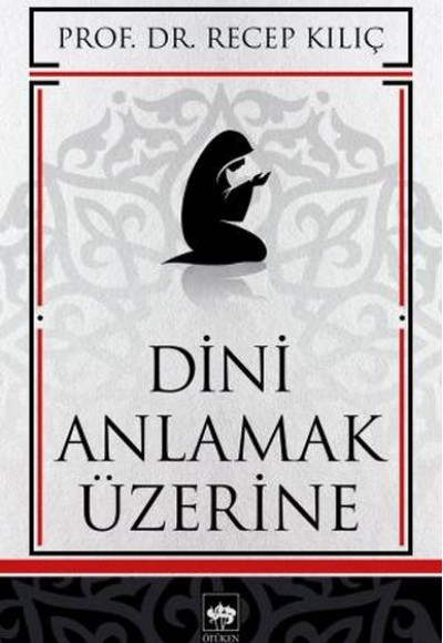 Dini Anlamak Üzerine Dini Anlamak Üzerine