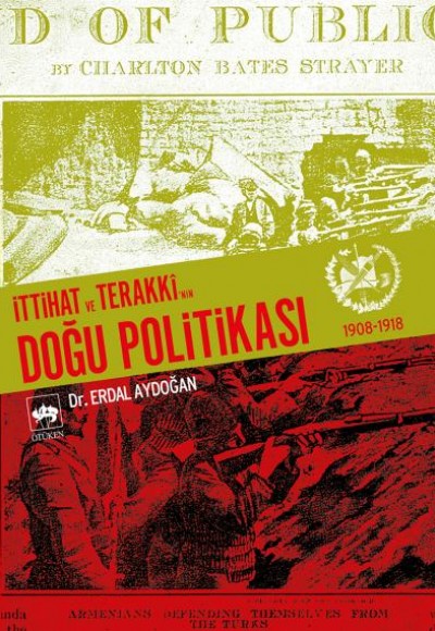 İttihat ve Terakki’nin Doğu Politikası 1908-1918 İttihat ve Terakki’nin Doğu Politikası 1908-1918