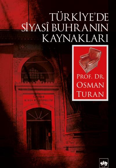 Türkiye’de Siyasi Buhranın Kaynakları Türkiye’de Siyasi Buhranın Kaynakları