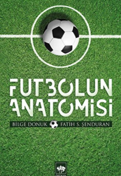 Futbolun Anatomisi Futbolun Anatomisi