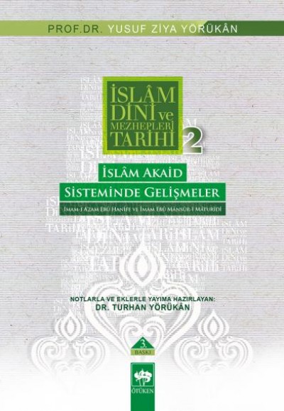 İslam Dini ve Mezhepleri Tarihi 2: İslam Akaid Sisteminde Gelişmeler İslam Dini ve Mezhepleri Tarihi 2: İslam Akaid Sisteminde Gelişmeler