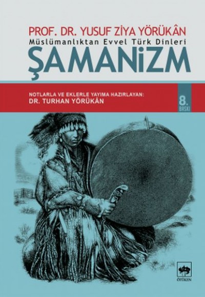 Müslümanlıktan Evvel Türk Dinleri Şamanizm Müslümanlıktan Evvel Türk Dinleri Şamanizm
