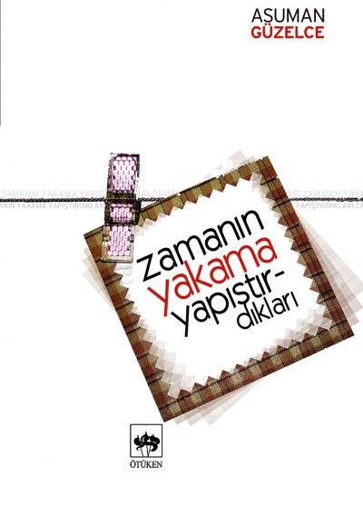 Zamanın Yakama Yapıştırdıkları Zamanın Yakama Yapıştırdıkları
