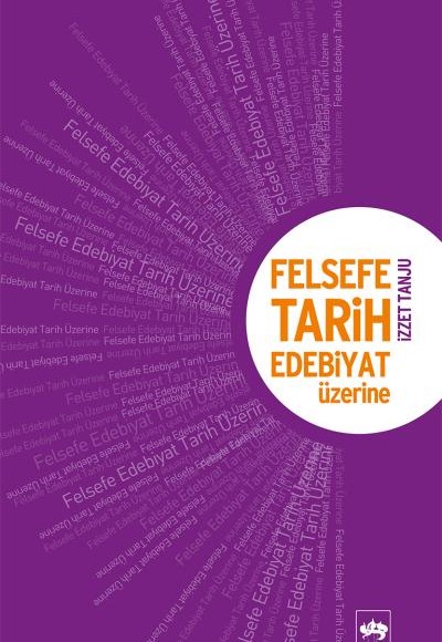 Felsefe, Tarih Edebiyat Üzerine Felsefe, Tarih Edebiyat Üzerine