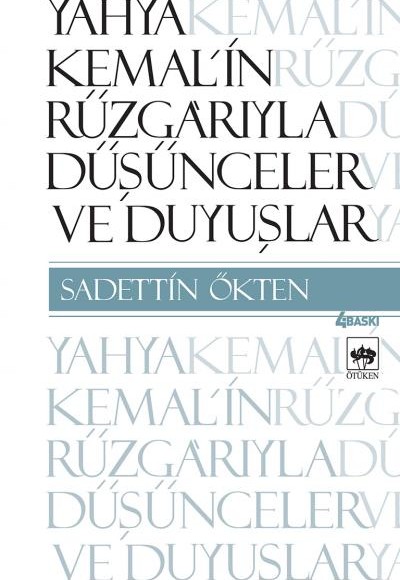 Yahya Kemal’in Rüzgarıyla Düşünceler ve Duyuşlar Yahya Kemal’in Rüzgarıyla Düşünceler ve Duyuşlar