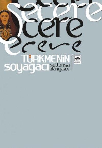 Şecere- Türkmenin Soyağacı Şecere- Türkmenin Soyağacı