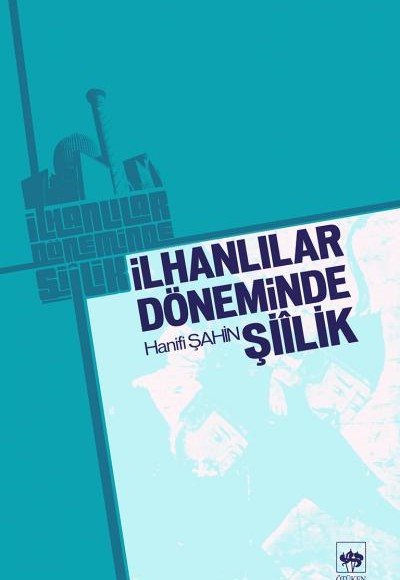 İlhanlılar Döneminde Şiilik İlhanlılar Döneminde Şiilik