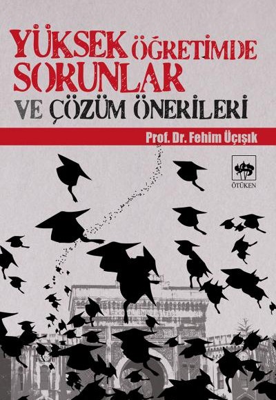 Yüksek Öğretimde Sorunlar ve Çözüm Önerileri Yüksek Öğretimde Sorunlar ve Çözüm Önerileri