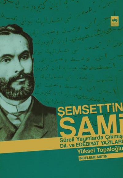 Şemsettin Sami Sürekli Yayınlarda Çıkmış Dil ve Edebiyat Yazıları Şemsettin Sami Sürekli Yayınlarda Çıkmış Dil ve Edebiyat Yazıları