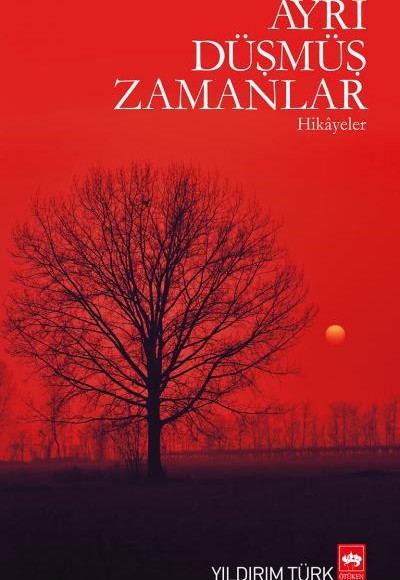Ayrı Düşmüş Zamanlar / Hikayeler Ayrı Düşmüş Zamanlar / Hikayeler