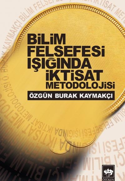 Bilim Felsefesi Işığında ıktisad Metodolojisi Bilim Felsefesi Işığında ıktisad Metodolojisi