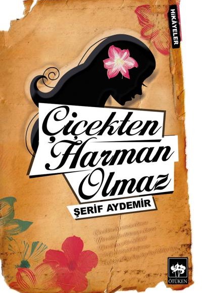 Çiçekten Harman Olmaz Çiçekten Harman Olmaz