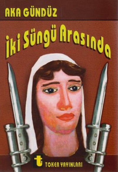 İki Süngü Arasında İki Süngü Arasında