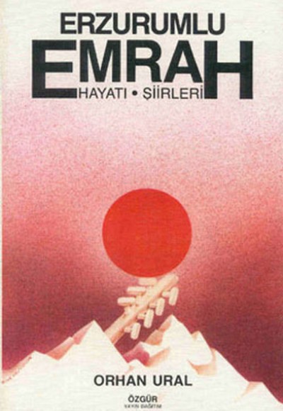 Erzurumlu Emrah / Hayatı ve Şiirleri Erzurumlu Emrah / Hayatı ve Şiirleri