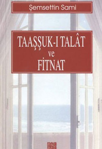 Taaşşuk-i Talat ve Fitnat Taaşşuk-i Talat ve Fitnat