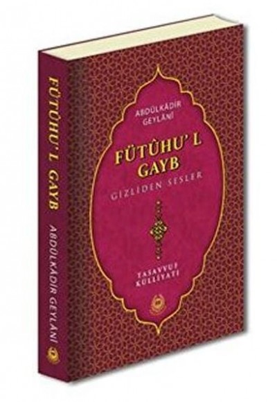 Fütuhu'l Gayb Gizliden Sesler (Ciltli) Fütuhu'l Gayb Gizliden Sesler (Ciltli)