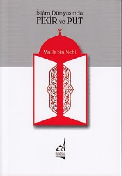 İslam Dünyasında Fikir ve Put İslam Dünyasında Fikir ve Put