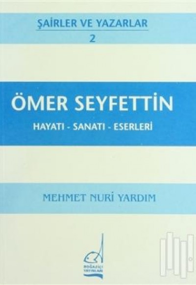 Ömer Seyfettin Hayatı - Sanatı - Eserleri Ömer Seyfettin Hayatı - Sanatı - Eserleri