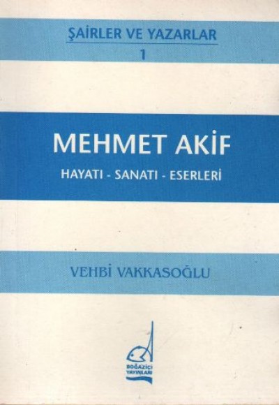 Mehmet Akif Hayatı - Sanatı - Eserleri Mehmet Akif Hayatı - Sanatı - Eserleri